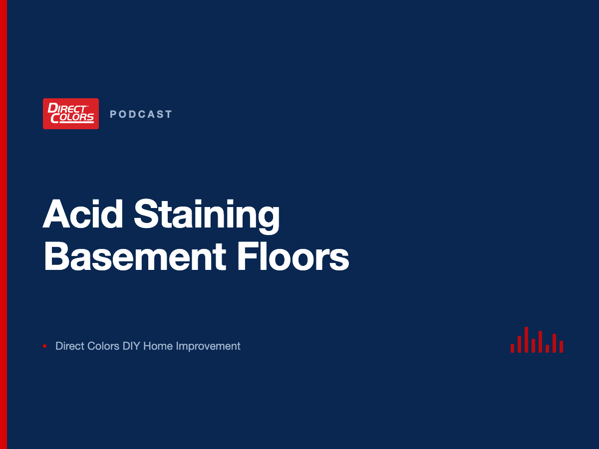 Podcast episode card: Acid Staining Basement Floors, Direct Colors DIY Home Improvement