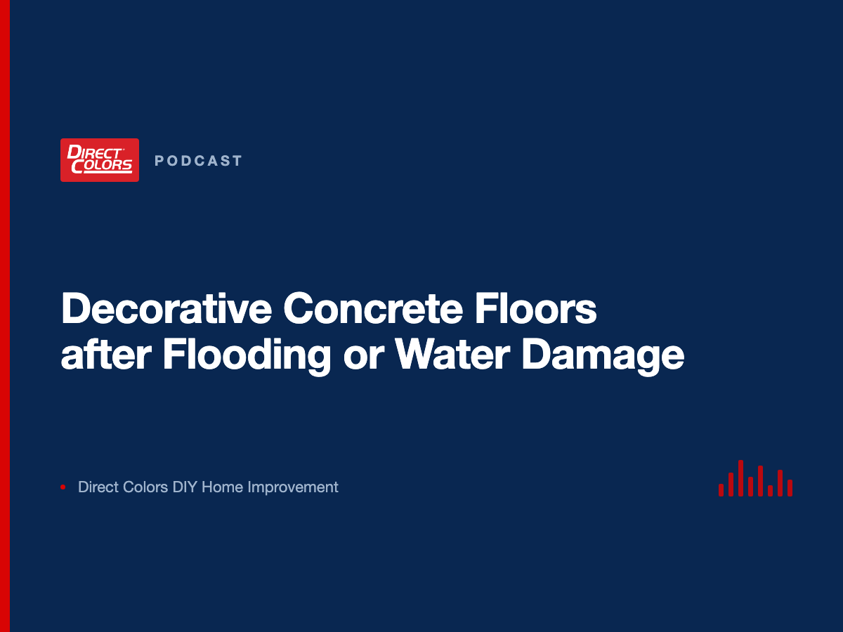 Podcast episode card: Decorative Concrete Floors after Flooding or Water Damage, Direct Colors DIY Home Improvement