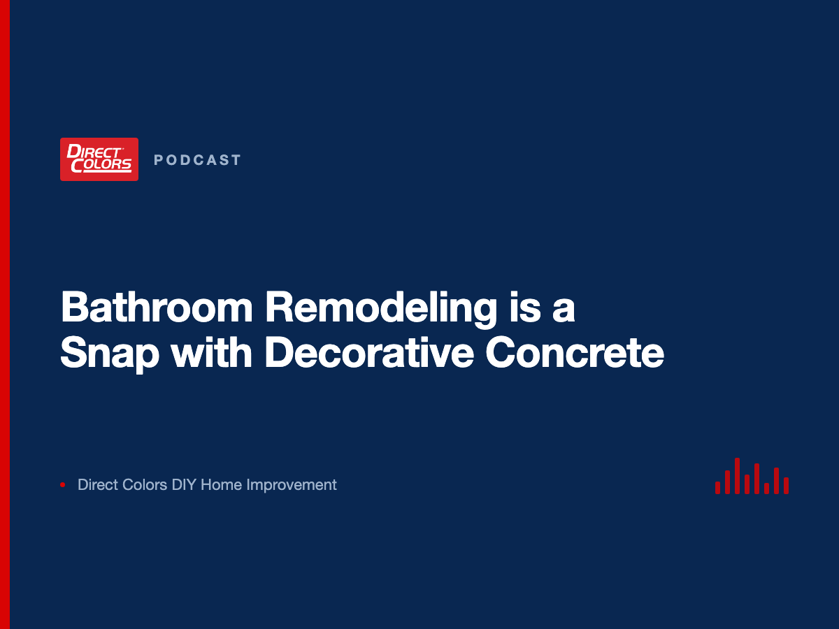 Podcast episode card: Bathroom Remodeling is a Snap with Decorative Concrete, Direct Colors DIY Home Improvement