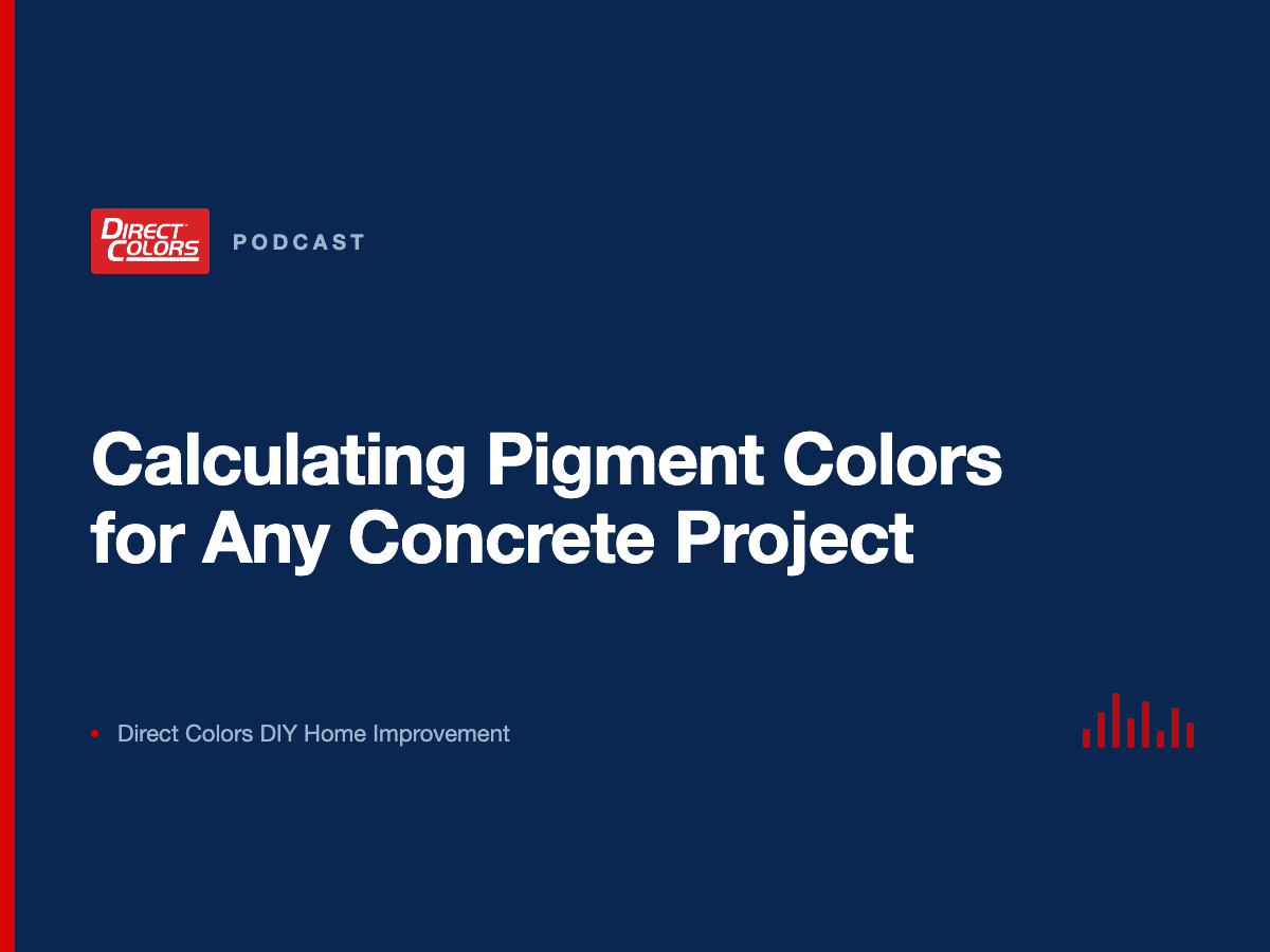 Podcast episode card: Calculating Pigment Colors for Any Concrete Project, Direct Colors DIY Home Improvement
