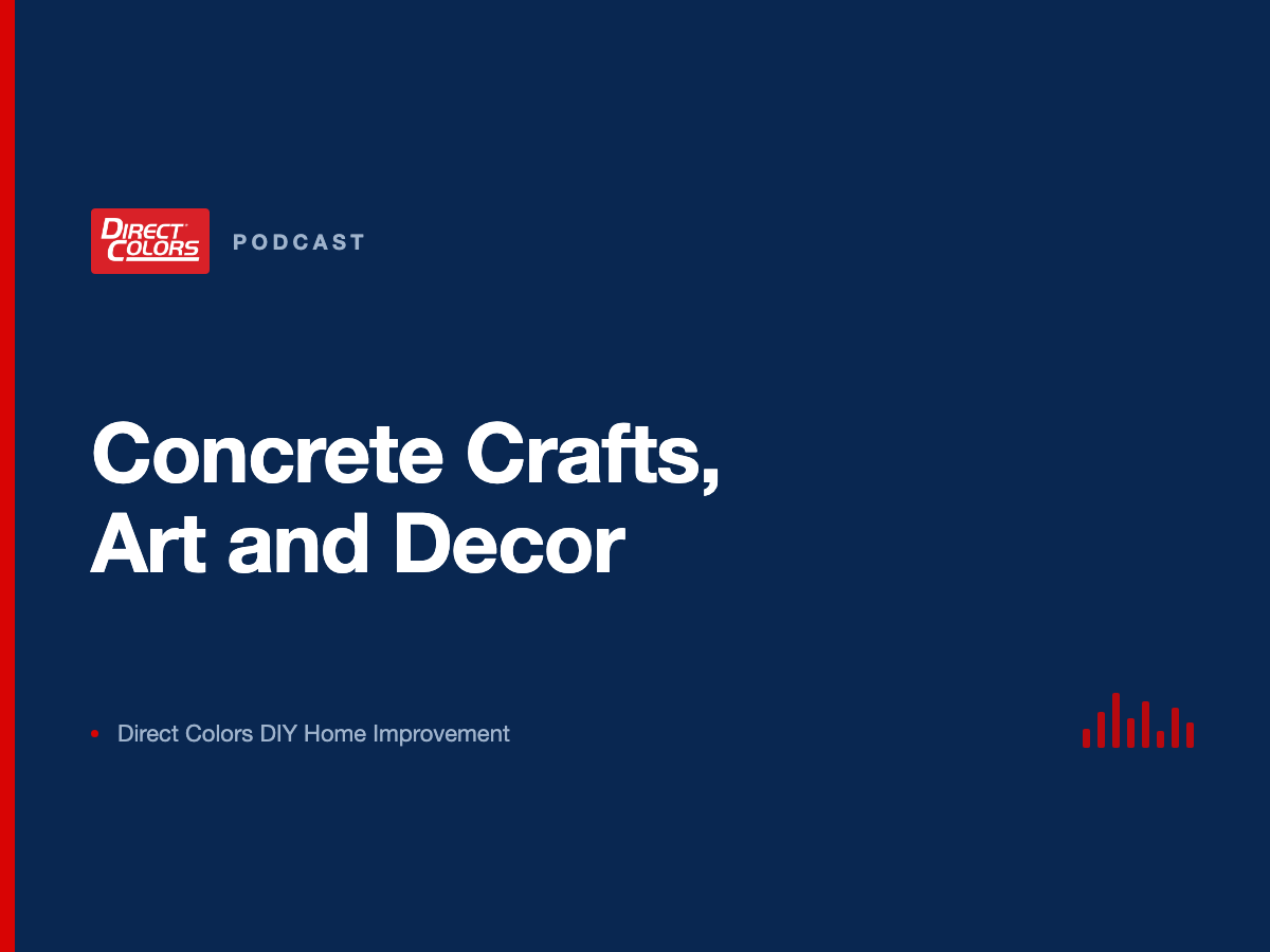 Podcast episode card: Concrete Crafts, Art and Decor, Direct Colors DIY Home Improvement