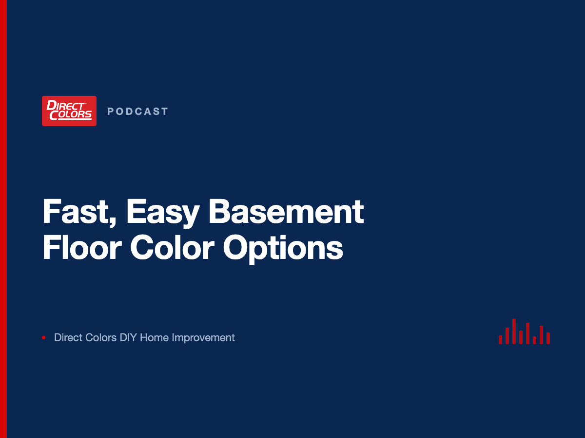 Podcast episode card: Fast, Easy Basement Floor Color Options, Direct Colors DIY Home Improvement
