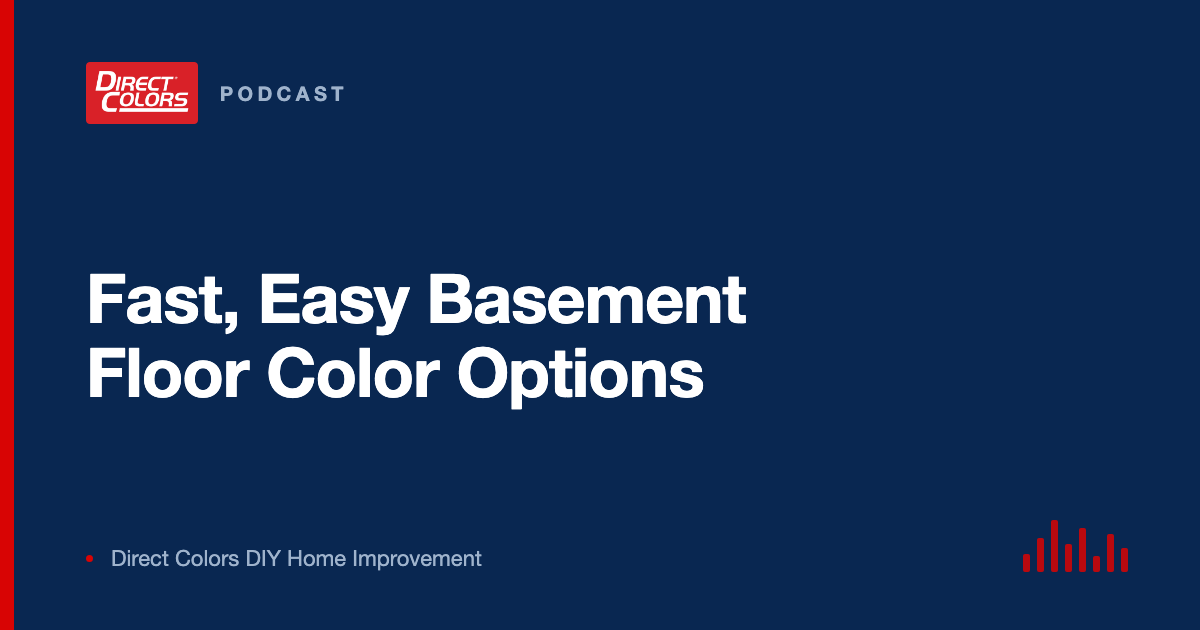 Podcast episode card: Fast, Easy Basement Floor Color Options, Direct Colors DIY Home Improvement