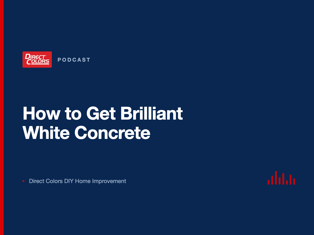 Podcast episode card: How to Get Brilliant White Concrete, Direct Colors DIY Home Improvement