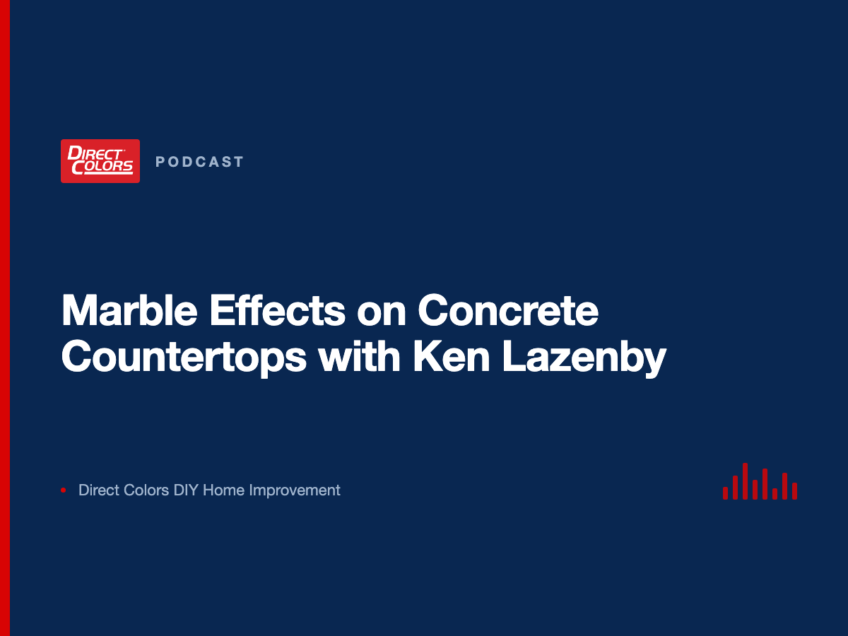 Podcast episode card: Marble Effects on Concrete Countertops with Ken Lazenby, Direct Colors DIY Home Improvement