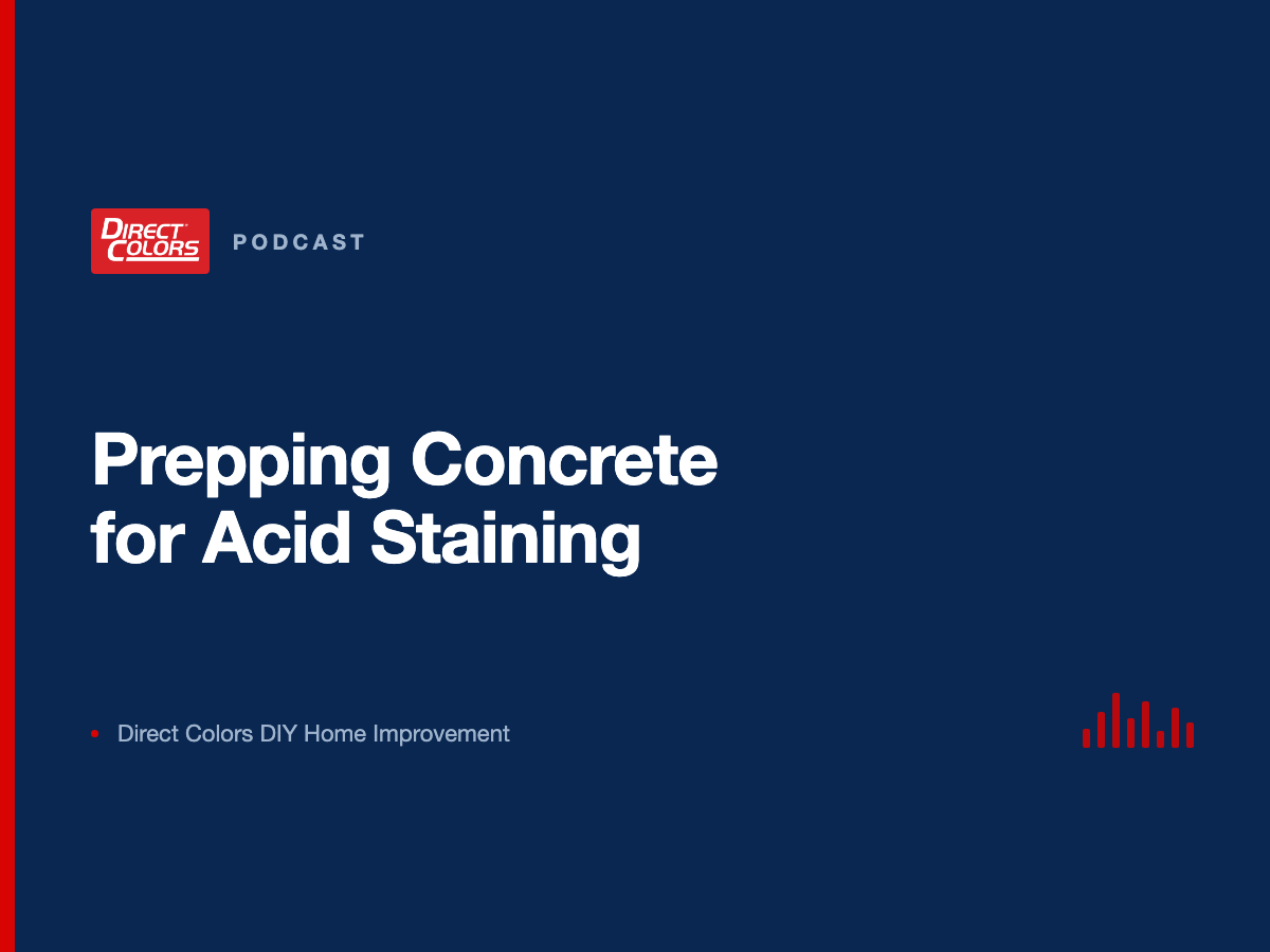 Podcast episode card: Prepping Concrete for Acid Staining, Direct Colors DIY Home Improvement