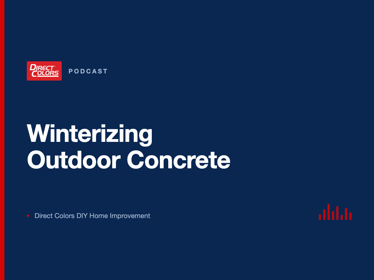 Podcast episode card: Winterizing Outdoor Concrete, Direct Colors DIY Home Improvement