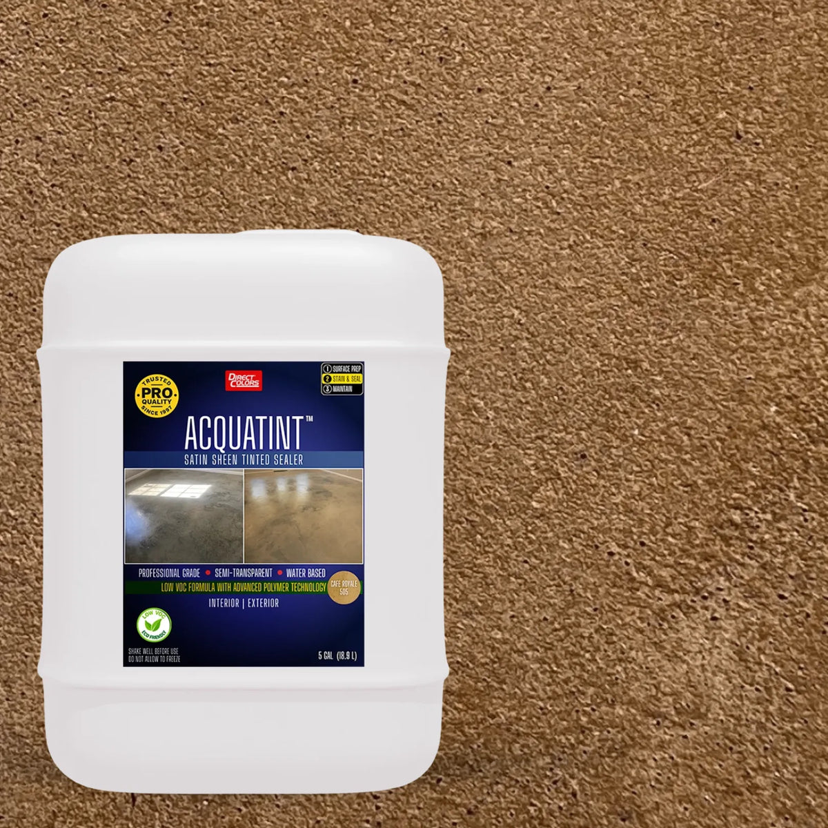 5 gallons of AcquaTint™ PRO Colored Sealer in 505 Cafe Royale