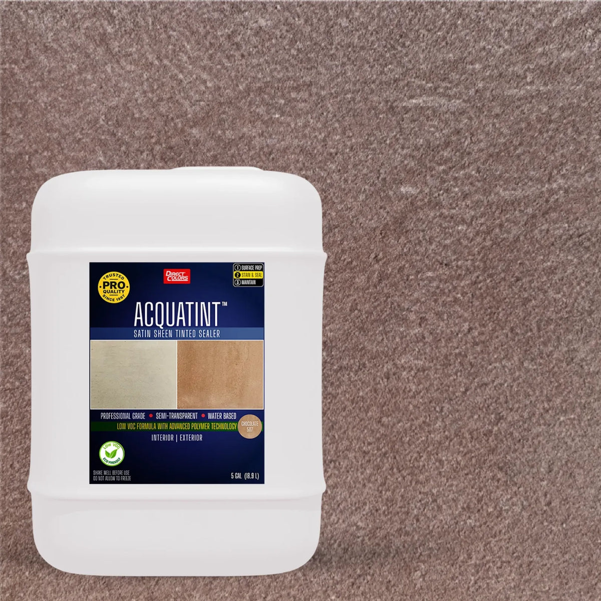 5 gallons of AcquaTint™ PRO Colored Sealer in 507 Chocolate
