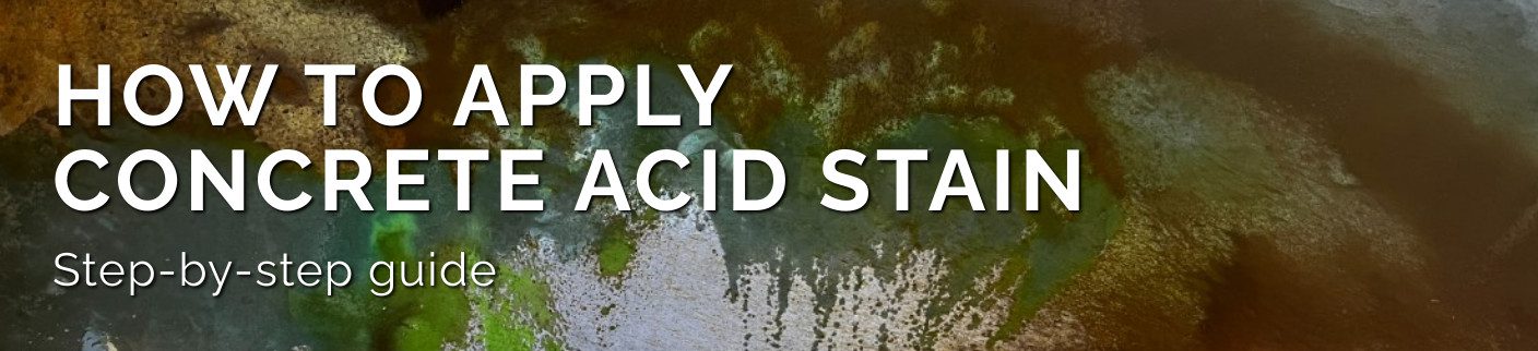 Step-By-Step Guide To Applying Concrete Acid Stain